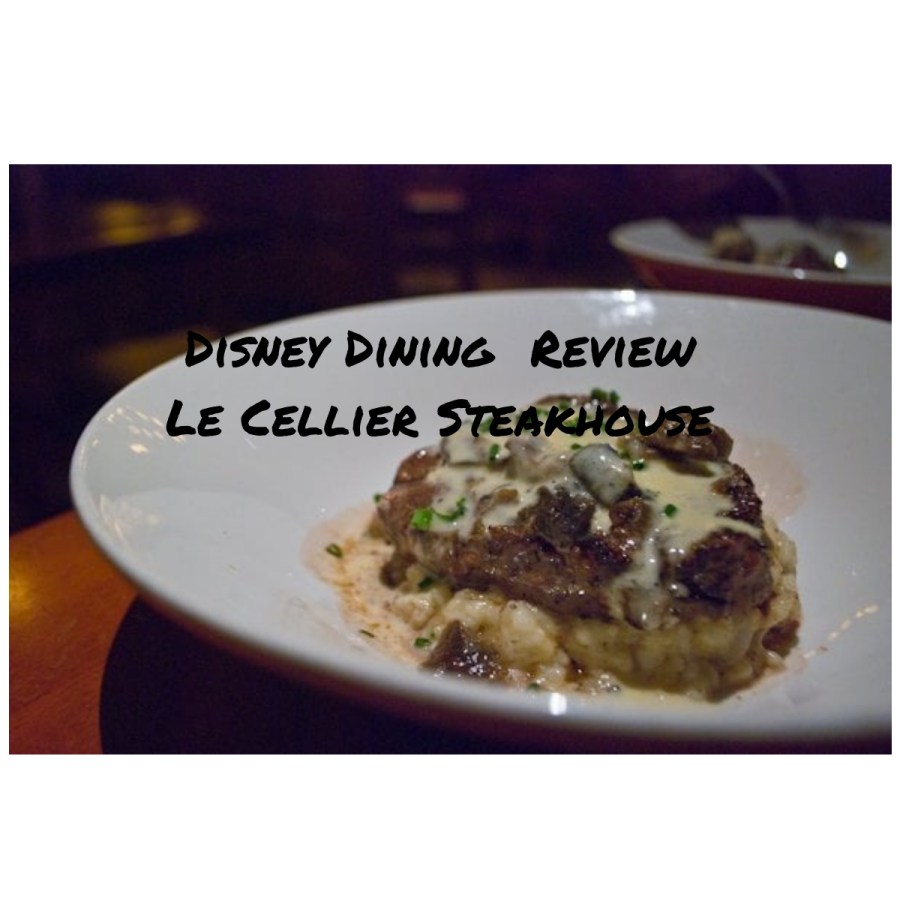 Disney Dining Review – Le Cellier&nbsp;Steakhouse
